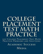 College Placement Test Math Practice: 200 College Placement Test Math Practice Problems and Solutions - Paperback