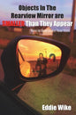 Objects In The Rearview Mirror Are Smaller Than They Appear: How To Overcome Your Past - Paperback