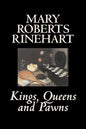 Kings, Queens and Pawns by Mary Roberts Rinehart, History - Paperback