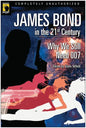 James Bond in the 21st Century: Why We Still Need 007 - Paperback