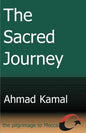The Sacred Journey: The Pilgrimage to Mecca - Paperback