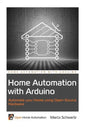 Home Automation with Arduino: Automate your Home using Open-Source Hardware - Paperback
