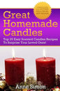 Great Homemade Candles: Top 25 Easy Scented Candles Recipes To Surprise Your Loved Ones! - Paperback