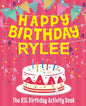 Happy Birthday Rylee - The Big Birthday Activity Book: (Personalized Children's Activity Book) - Paperback