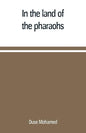 In the land of the pharaohs: a short history of Egypt from the fall of Ismail to the assassination of Boutros Pasha - Paperback