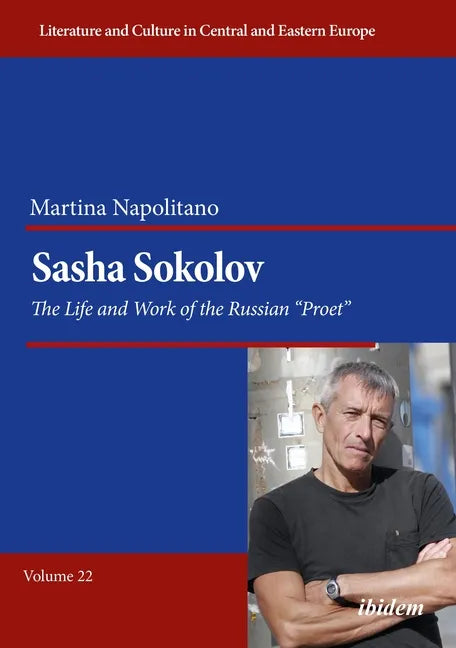 Sasha Sokolov: The Life and Work of the Russian "Proet" - Paperback