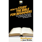 How To Study The Bible for Beginners: Your Step By Step Guide To Studying The Bible for Beginners - Hardcover