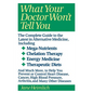 What Your Doctor Won't Tell You: Today's Alternative Medical Treatments Explained to Help You Find the - Paperback