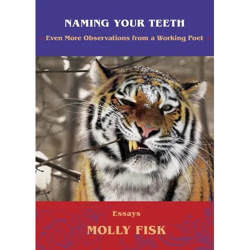 Naming Your Teeth: Even More Observations from a Working Poet - Paperback