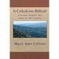 Is Catholicism Biblical?: A Former Nun Looks At The Evidence - Paperback