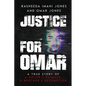 Justice For Omar: A True Story of A Sister's Resolve, A Brother's Redemption - Paperback