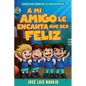 Mi Amigo Le Encanta Que Sea Feliz: Cuentos Para Dormir Que Les Harán Despertar (Spanish Language Edition, My Friend Loves That I Am Happy (Spanish)) - Paperback