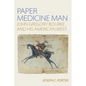 Paper Medicine Man: John Gregory Bourke and His American West - Paperback