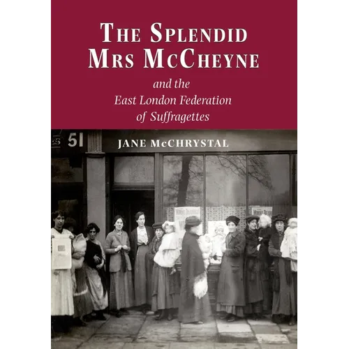 The Splendid Mrs. McCheyne and the East London Federation of Suffragettes - Paperback