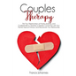 Couples Therapy: Rid Your Relationships of Anxiety, Jealousy, and Codependency. Develop a Deeper Connection with Your Partner, Improve - Paperback