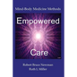 Empowered Care: Mind-Body Medicine Methods - Paperback