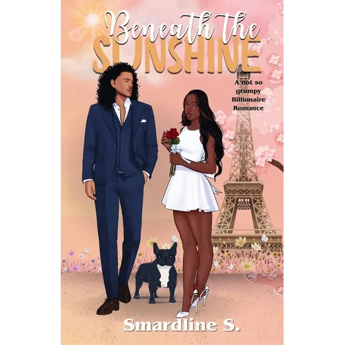 Beneath the Sunshine: A not so grumpy billionaire romance - Paperback