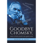 Goodbye Chomsky, and Other Essays on Language - Paperback