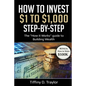 How to Invest $1 to $1,000: The "How it Works" guide to Building Wealth - Paperback