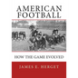 American Football: How the Game Evolved - Paperback
