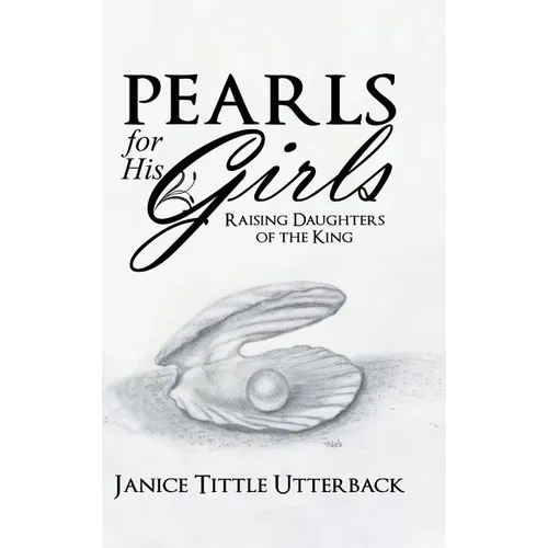 Pearls for His Girls: Raising Daughters of the King - Hardcover