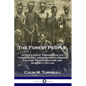 The Forest People: Africa's Pygmy Tribes Along the Congo River - their Hunter-Gatherer Culture, Village Customs and Bond with Nature - Paperback