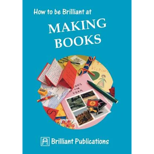 How to Be Brilliant at Making Books - Paperback