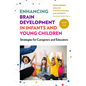 Enhancing Brain Development in Infants and Young Children: Strategies for Caregivers and Educators - Paperback