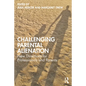 Challenging Parental Alienation: New Directions for Professionals and Parents - Paperback