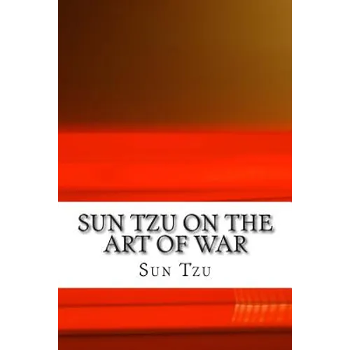 Sun Tzu on The Art of War: The Oldest Military Treatise in the World - Paperback