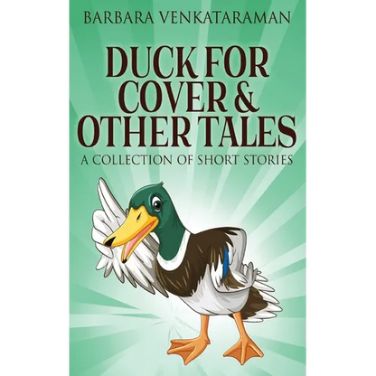 Duck For Cover & Other Tales: A Collection Of Short Stories - Hardcover