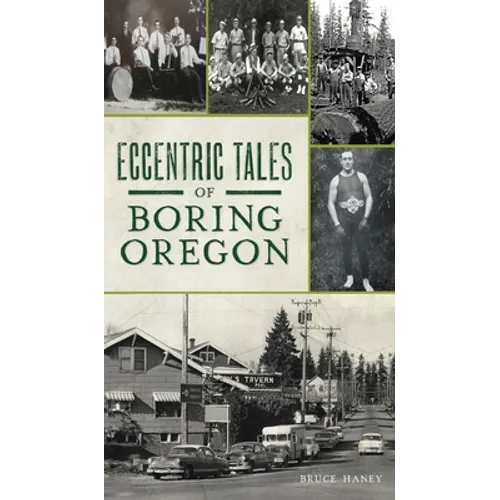 Eccentric Tales of Boring, Oregon - Hardcover