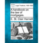 A Handbook on the Law of Mortgages. - Paperback