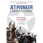 Jet Pioneer: A Fighter Pilot's Memoir - Hardcover