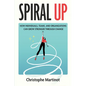 Spiral Up: How individuals, teams and organizations can grow stronger through change - Paperback