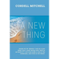 A New Thing: (Isaiah 43:19) Behold, I will do a new thing; now it shall spring forth; shall ye not know it? I will even make a way - Paperback