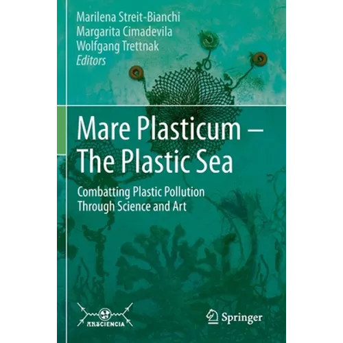 Mare Plasticum - The Plastic Sea: Combatting Plastic Pollution Through Science and Art - Paperback