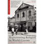 Representing Religion in World Cinema: Filmmaking, Mythmaking, Culture Making - Paperback