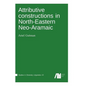 Attributive constructions in North-Eastern Neo-Aramaic - Hardcover