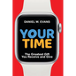 Your Time: The Greatest Gift You Receive and Give - Paperback