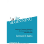 In the Beginning: Essays on Creation Motifs in the Ancient Near East and the Bible - Hardcover