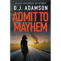 Admit to Mayhem - Paperback