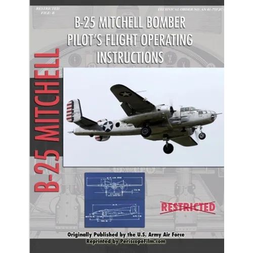 North American B-25 Mitchell Bomber Pilot's Flight Operating Manual - Paperback