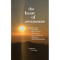 The Heart of Awareness: Selections from Jean Klein, HWL Poonja, Nisargadatta, Ramana Maharshi, Huang Po, and Swami Abhedananda - Paperback