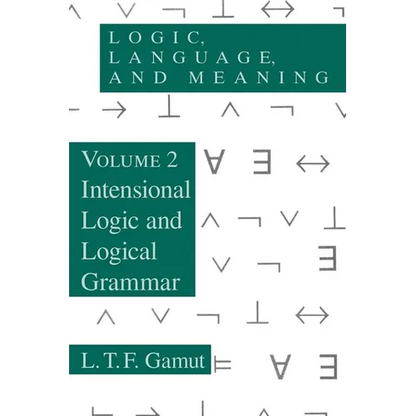 Logic, Language, and Meaning, Volume 2: Intensional Logic and Logical Grammar - Paperback