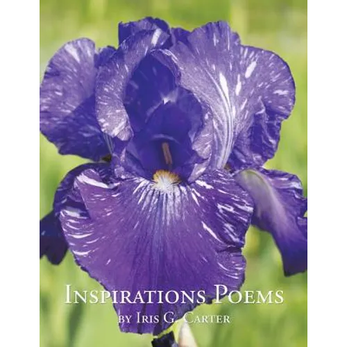 Inspirations Poems by Iris G. Carter - Paperback
