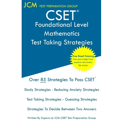 CSET Foundational Level Mathematics - Test Taking Strategies: CSET 211 and CSET 212 - Free Online Tutoring - New 2020 Edition - The latest strategies - Paperback