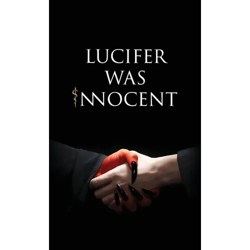Lucifer was Innocent: The Red Pill - Hardcover