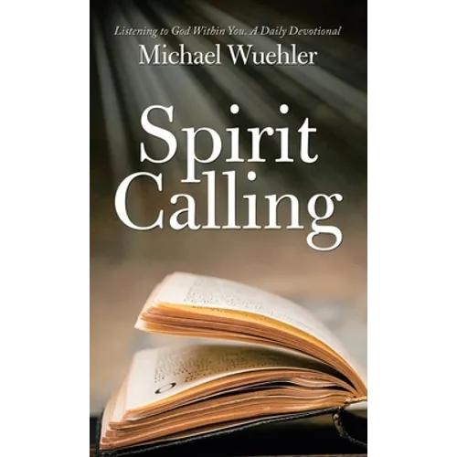 Spirit Calling: Listening to God Within You - Hardcover