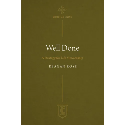 Well Done: A Strategy for Life Stewardship - Paperback
